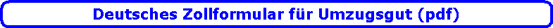 Deutsches Zollformular f�r Umzugsgut (pdf)